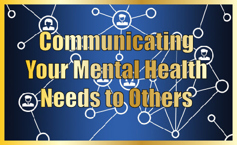 Communicating Your Mental Health Needs