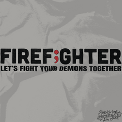 Firefighter Let's Fight Your Demons Together T-Shirt