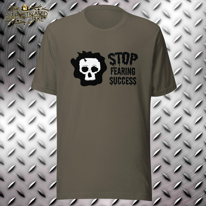 Stop Fearing Success T-Shirt