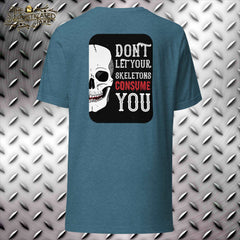 Don't Let Your Skeletons Consume You T-Shirt