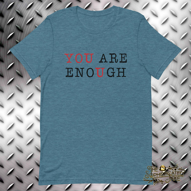 You Are Enough T-Shirt