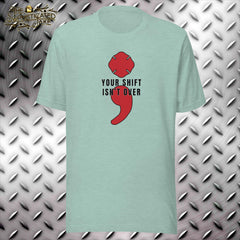 Your Shift Isn't Over Firefighter Maltese Semicolon T-Shirt