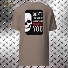 Don't Let Your Skeletons Consume You T-Shirt